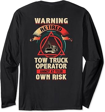 Amazon.com: Retired Tow Truck Operator Long Sleeve T-Shirt: Clothing